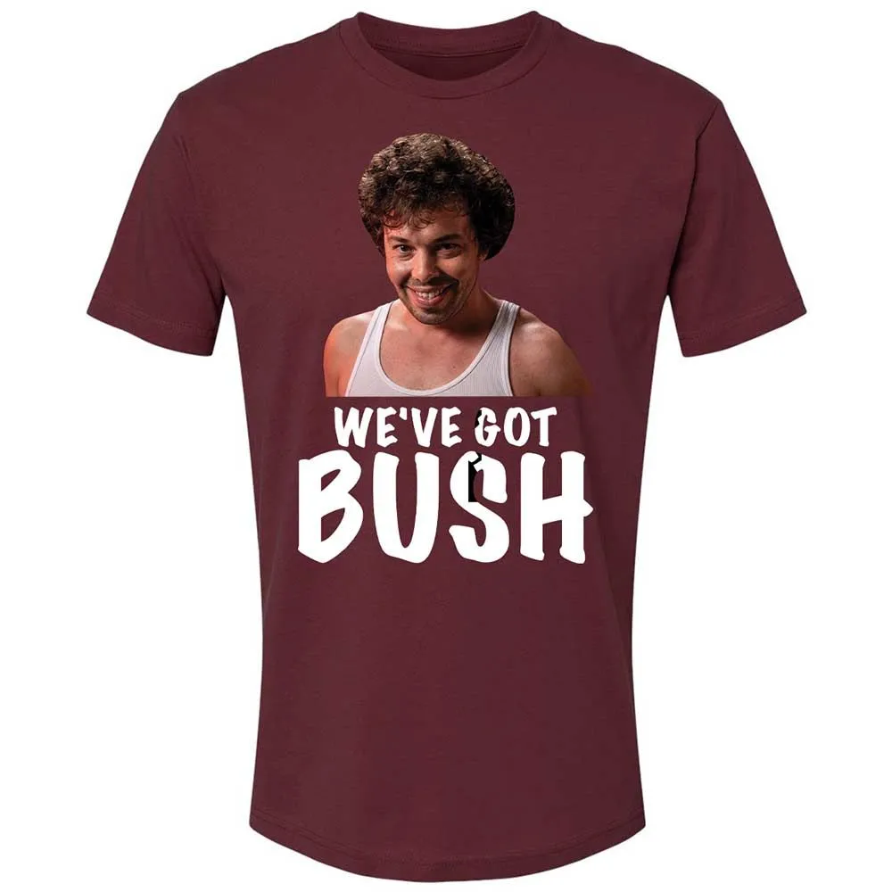 We've got bush - Maroon - 10