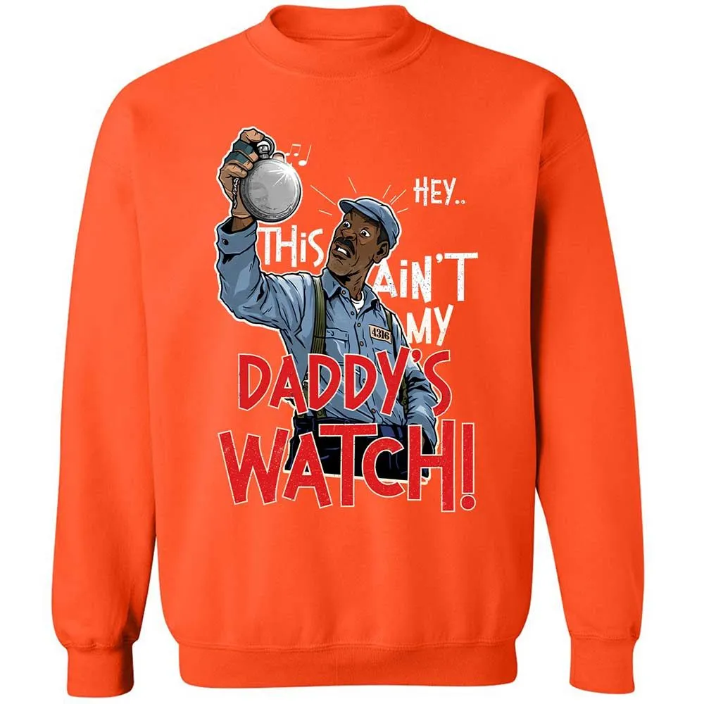 This Ain't My Daddy's Watch - Orange - 12