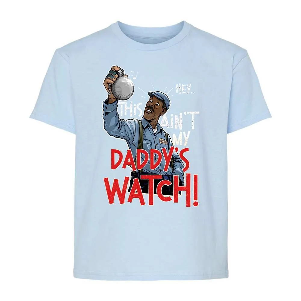 This Ain't My Daddy's Watch - Light Blue - 6
