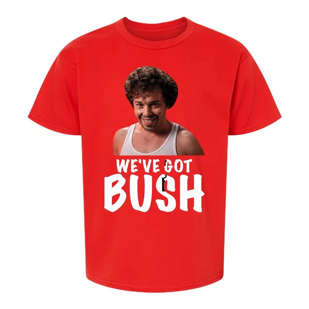 We've got bush - Red - 8