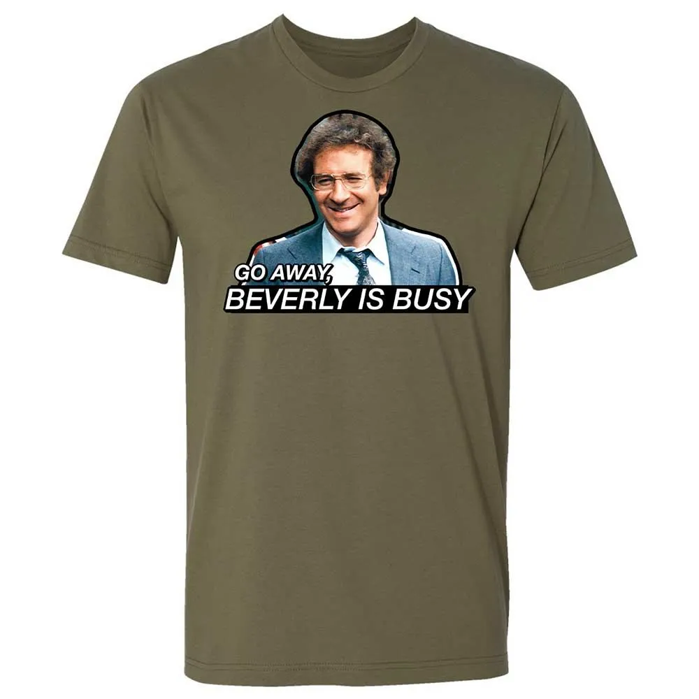 Go Away, Beverly is Busy - Military Green - 12