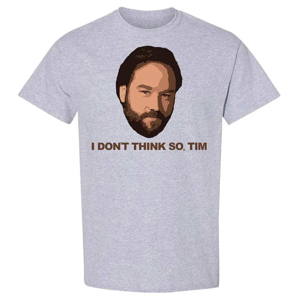 I Don't Think So Tim - Sport Grey - 3