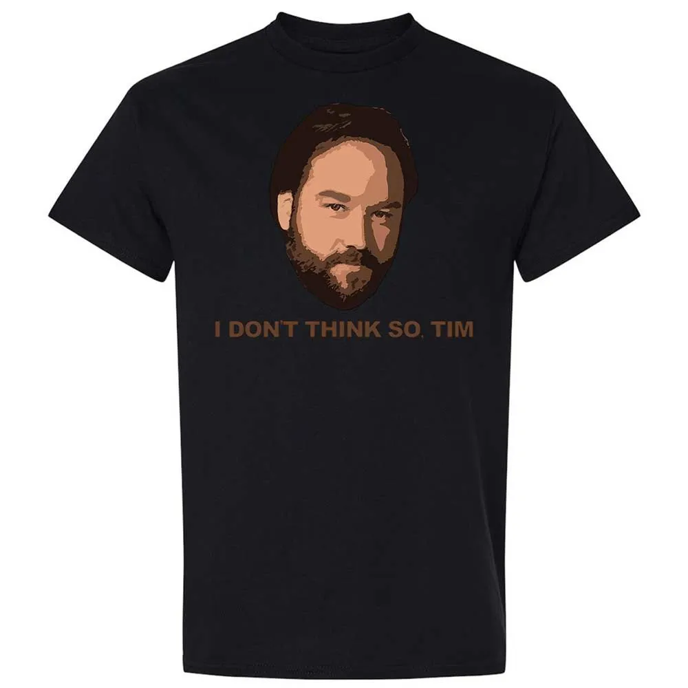 I Don't Think So Tim - Black - 15