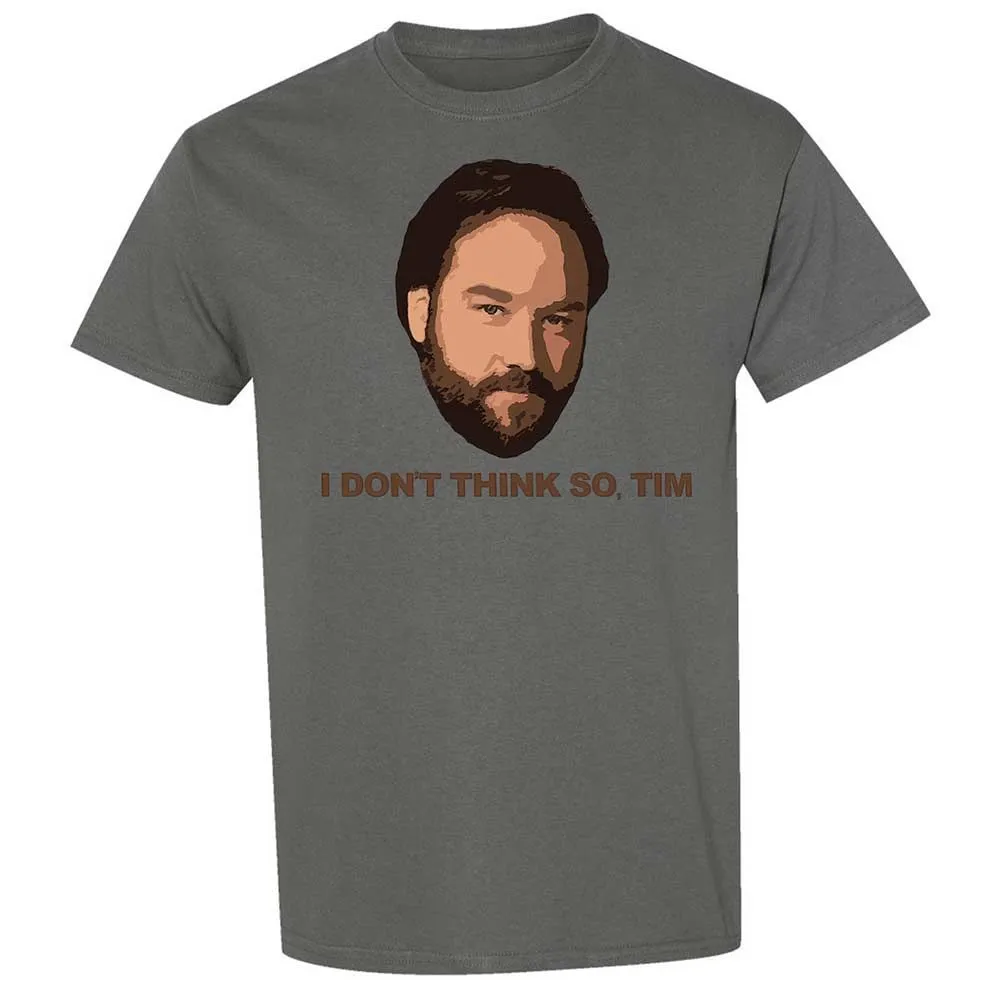 I Don't Think So Tim - Charcoal - 17