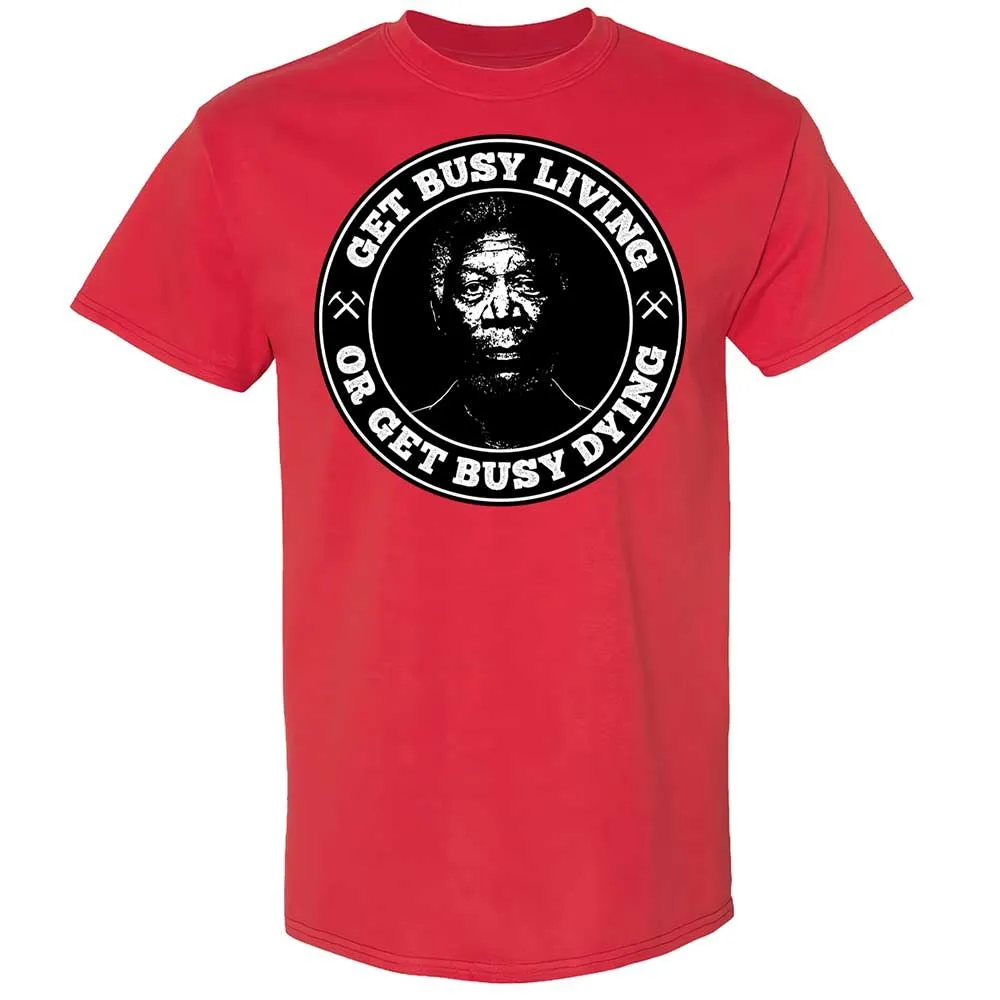 Get Busy Living or Get Busy Dying - Red - 8