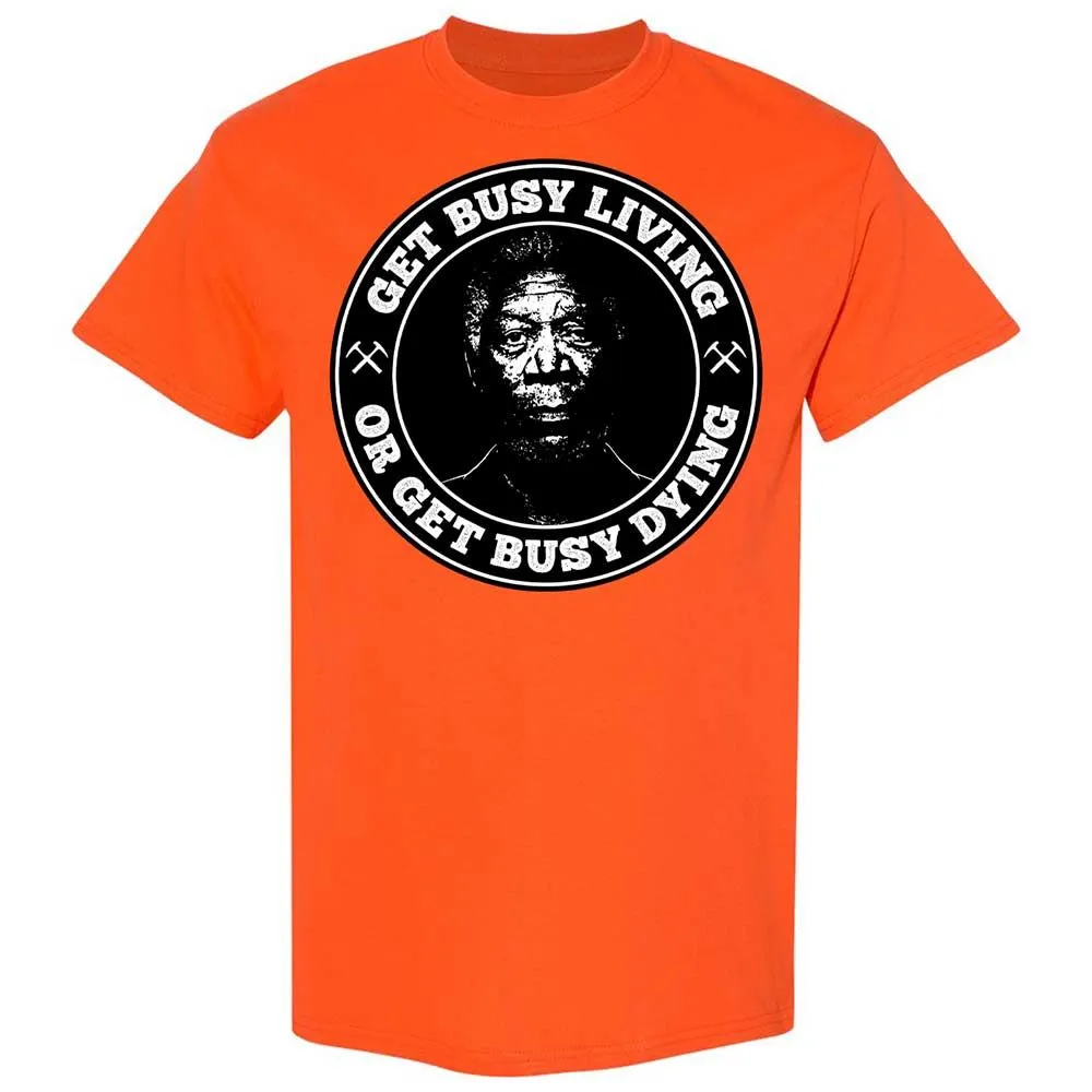 Get Busy Living or Get Busy Dying - Orange - 14