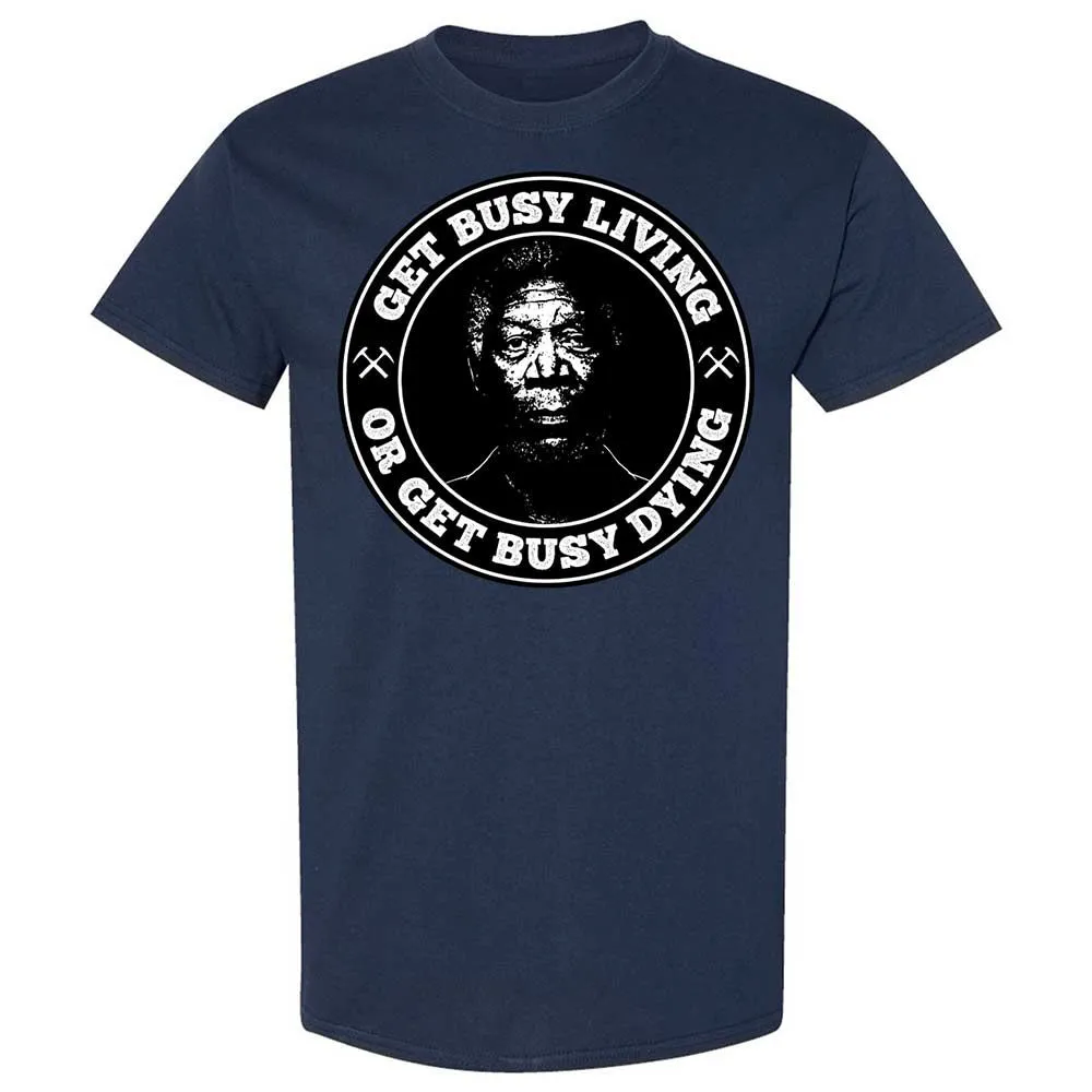 Get Busy Living or Get Busy Dying - Navy - 16