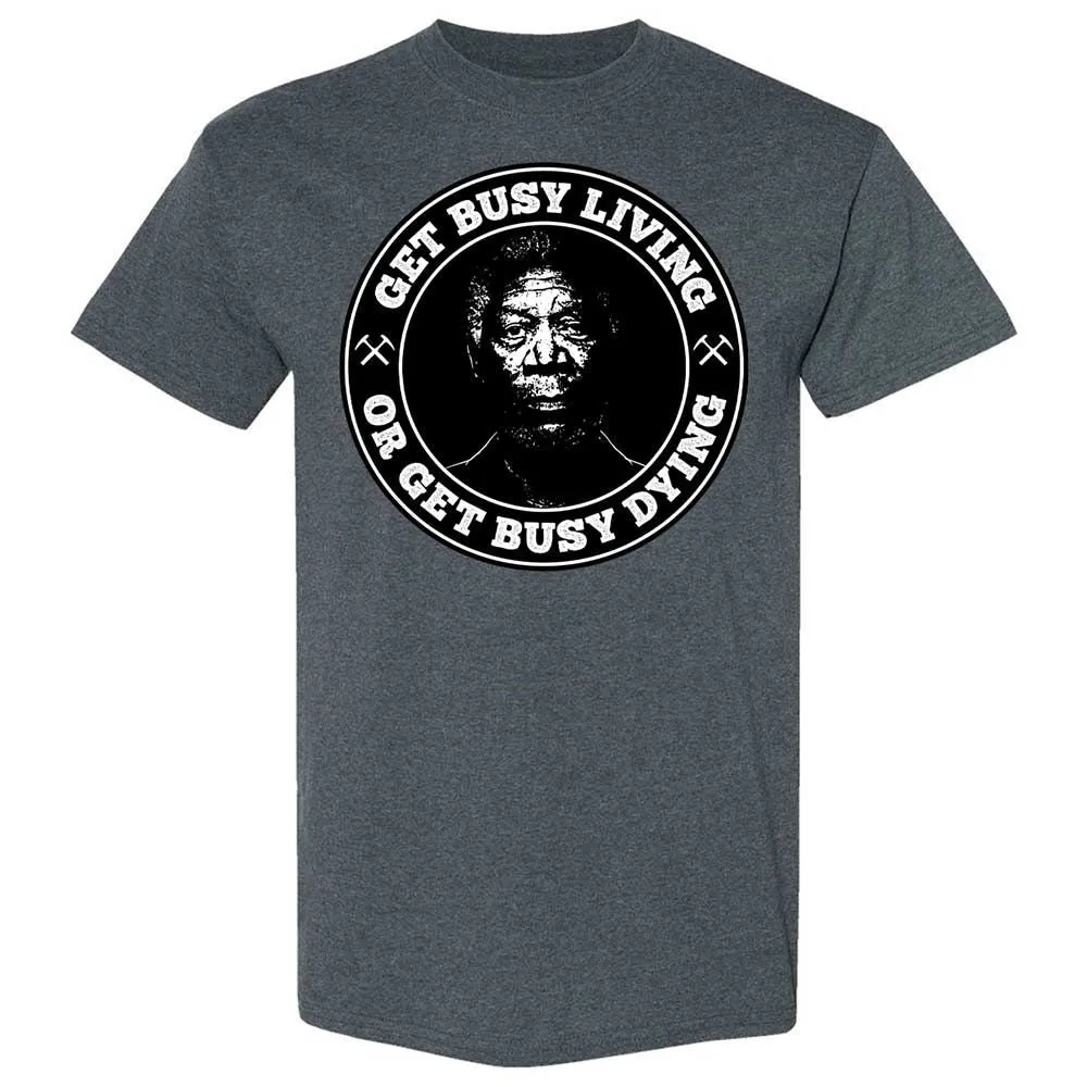 Get Busy Living or Get Busy Dying - Dark Heather - 19