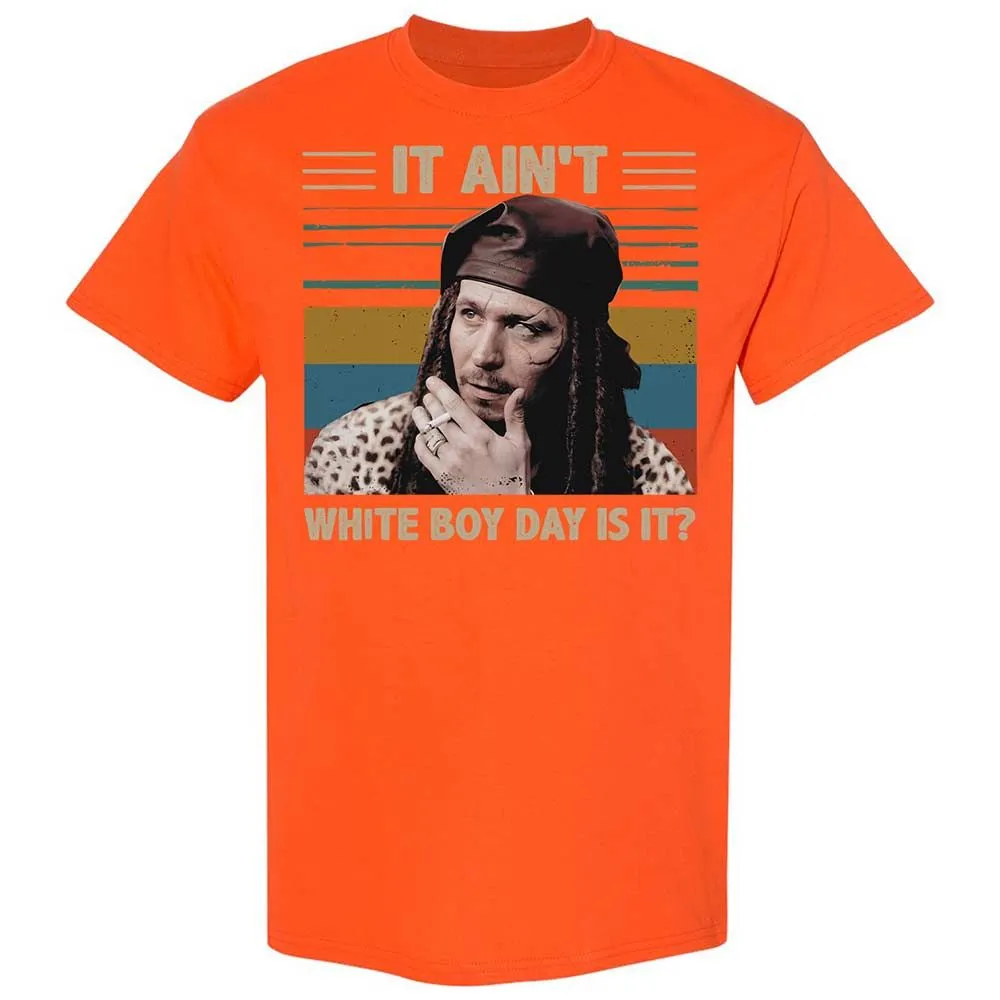 It ain't White Boy Day, is it - Orange - 17