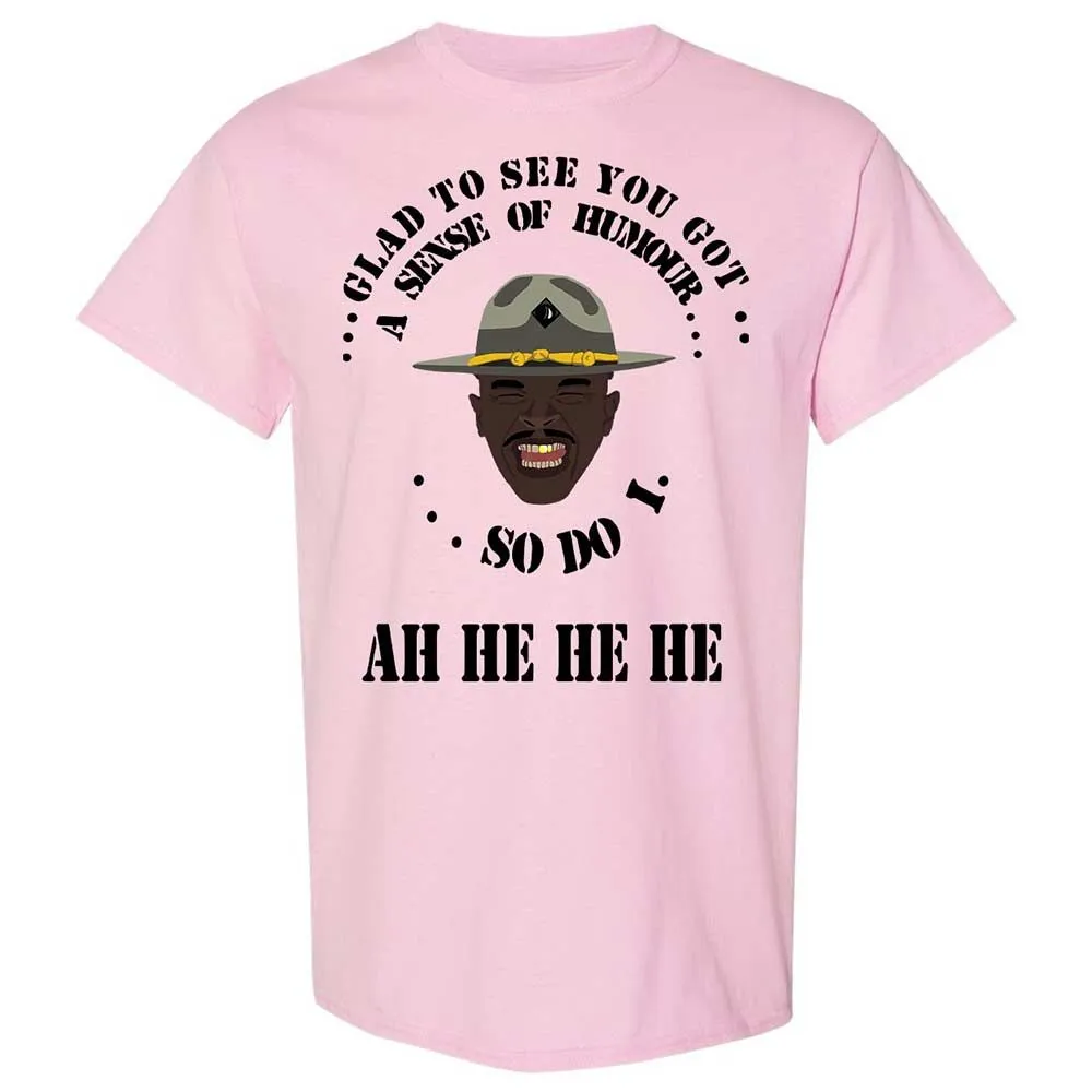 I'm glad to see you got a sense of humor - Light Pink - 5