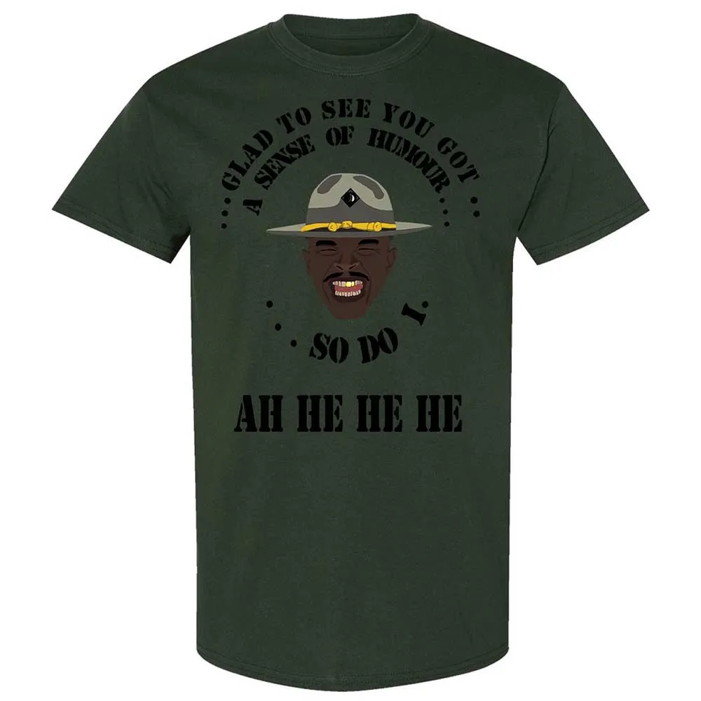 I'm glad to see you got a sense of humor - Forest Green - 18