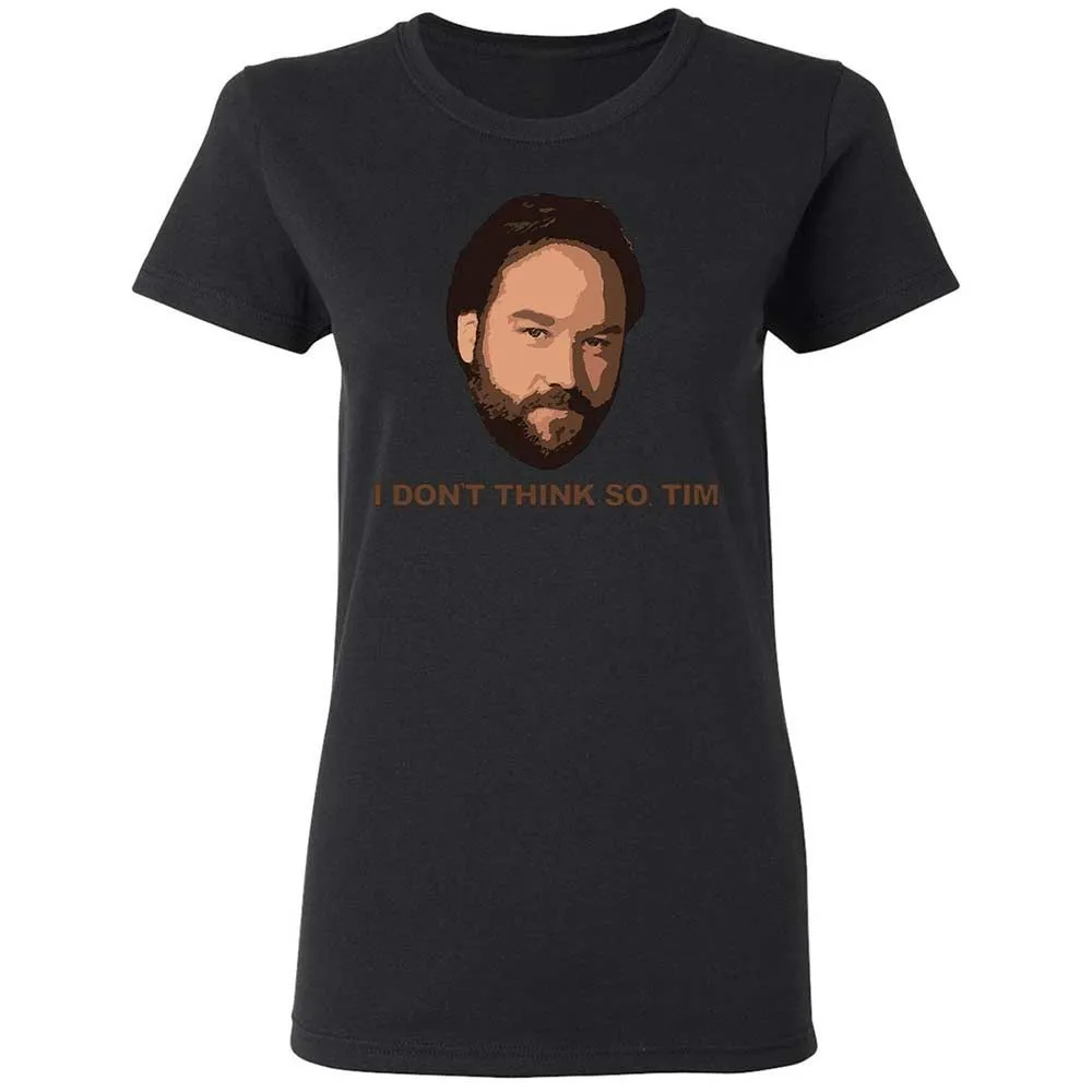 I Don't Think So Tim - Black - 13