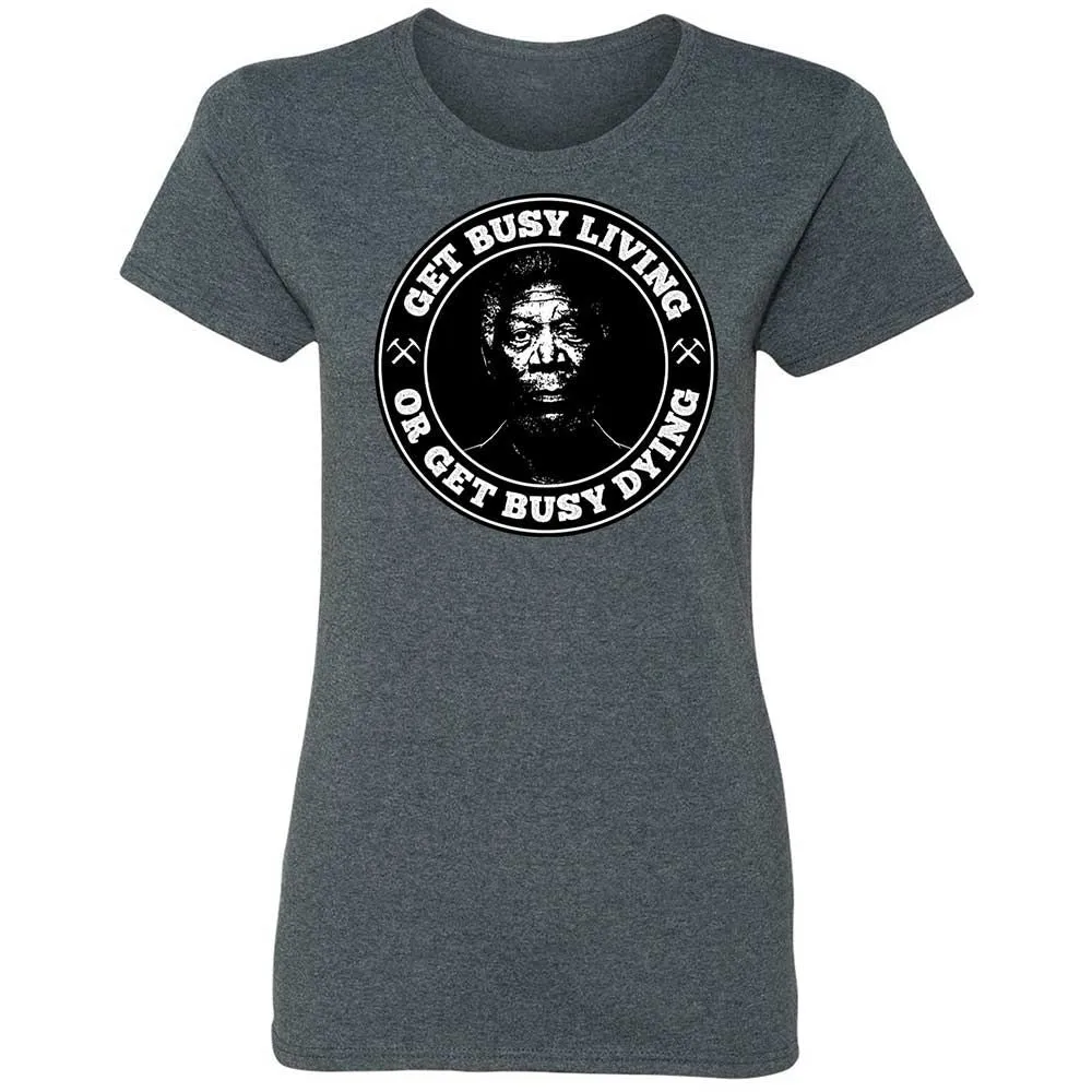 Get Busy Living or Get Busy Dying - Dark Heather - 16