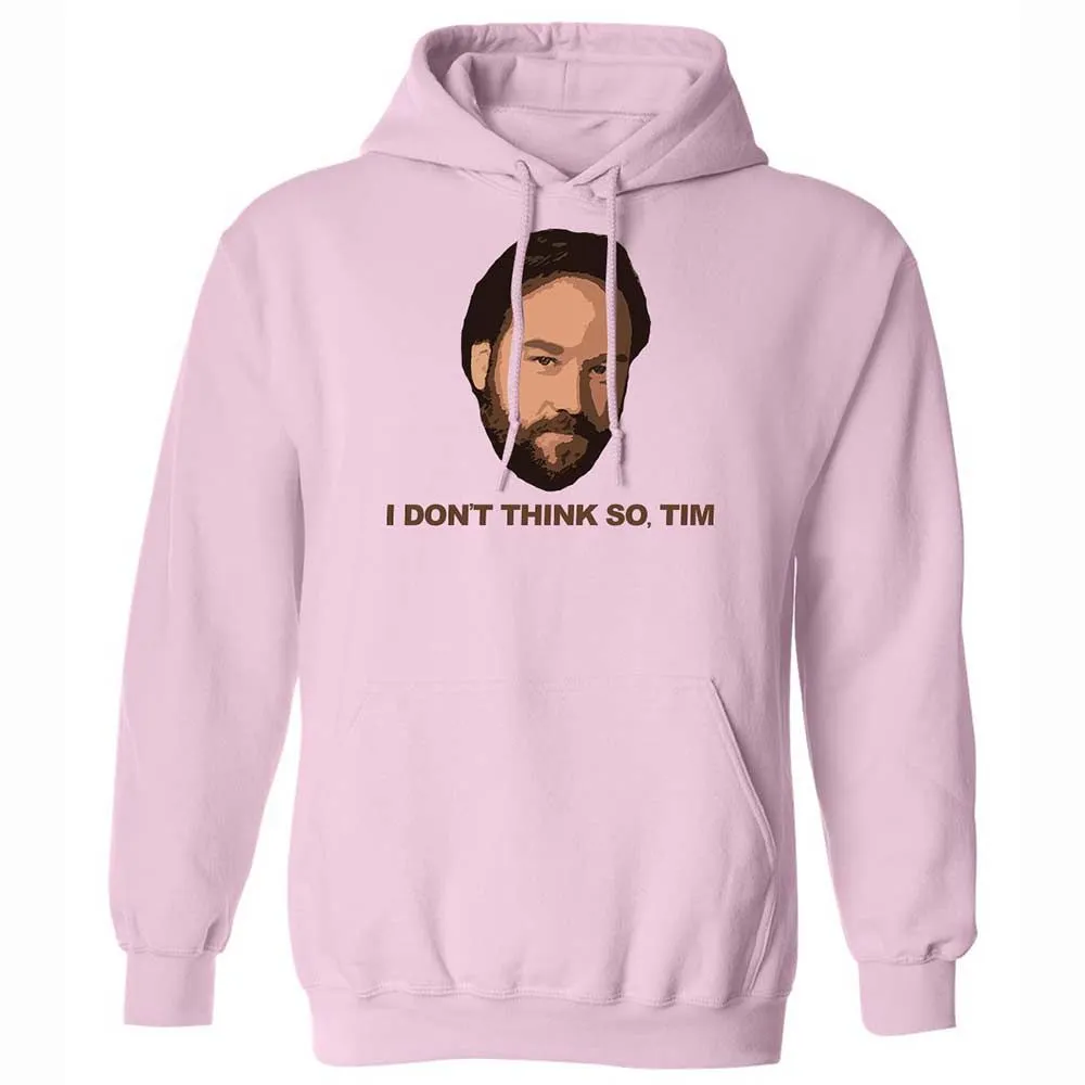 I Don't Think So Tim - Light Pink - 7