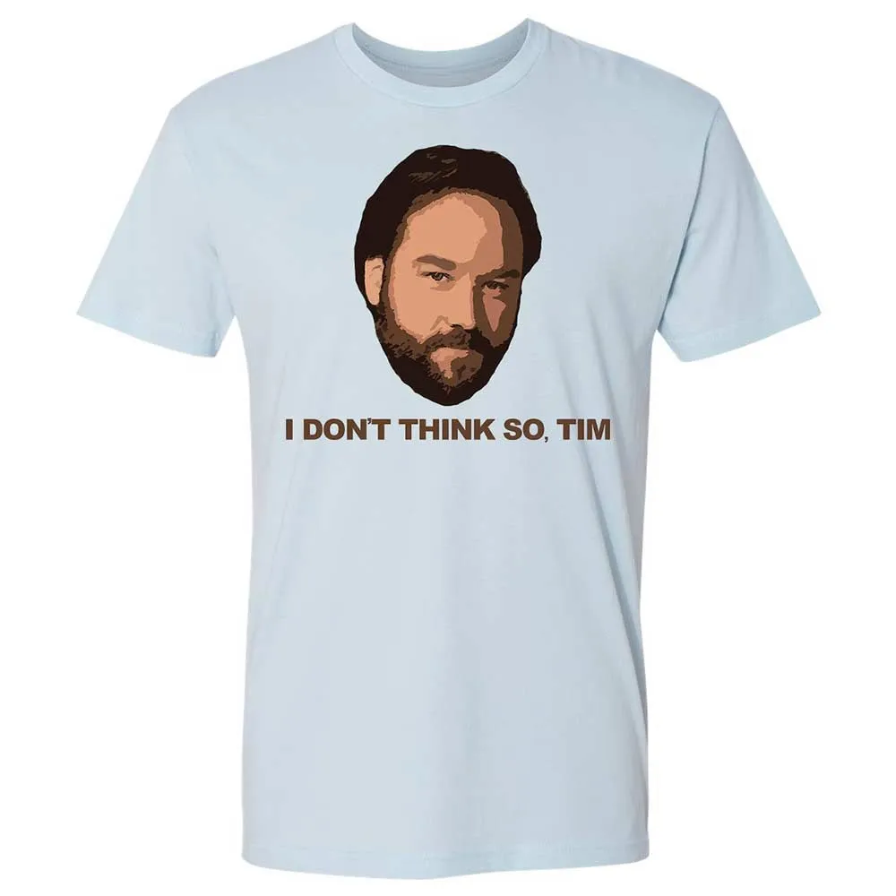 I Don't Think So Tim - Light Blue - 4