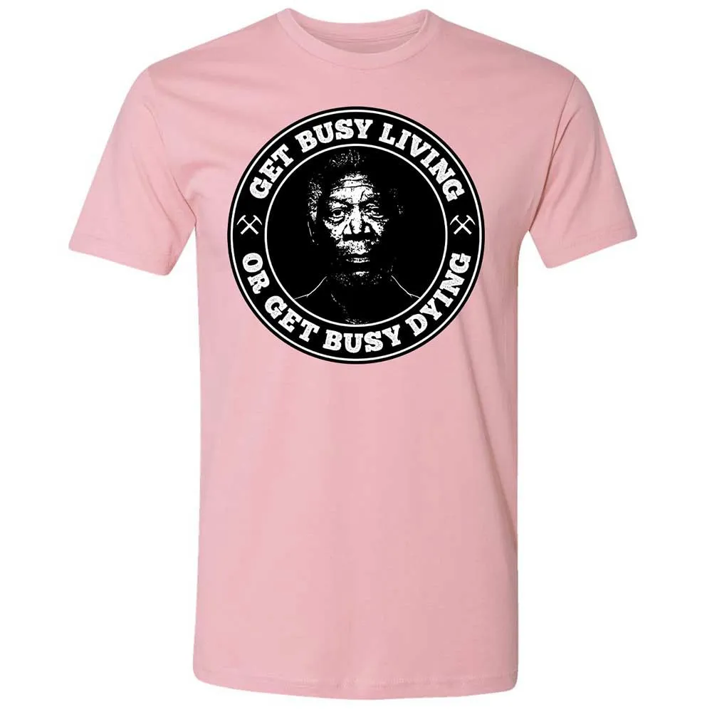 Get Busy Living or Get Busy Dying - Light Pink - 5
