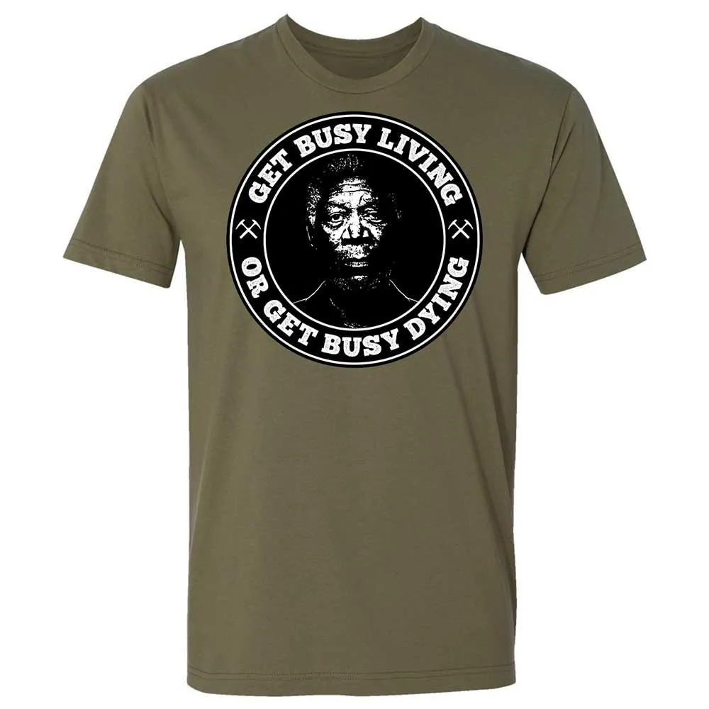 Get Busy Living or Get Busy Dying - Military Green - 12