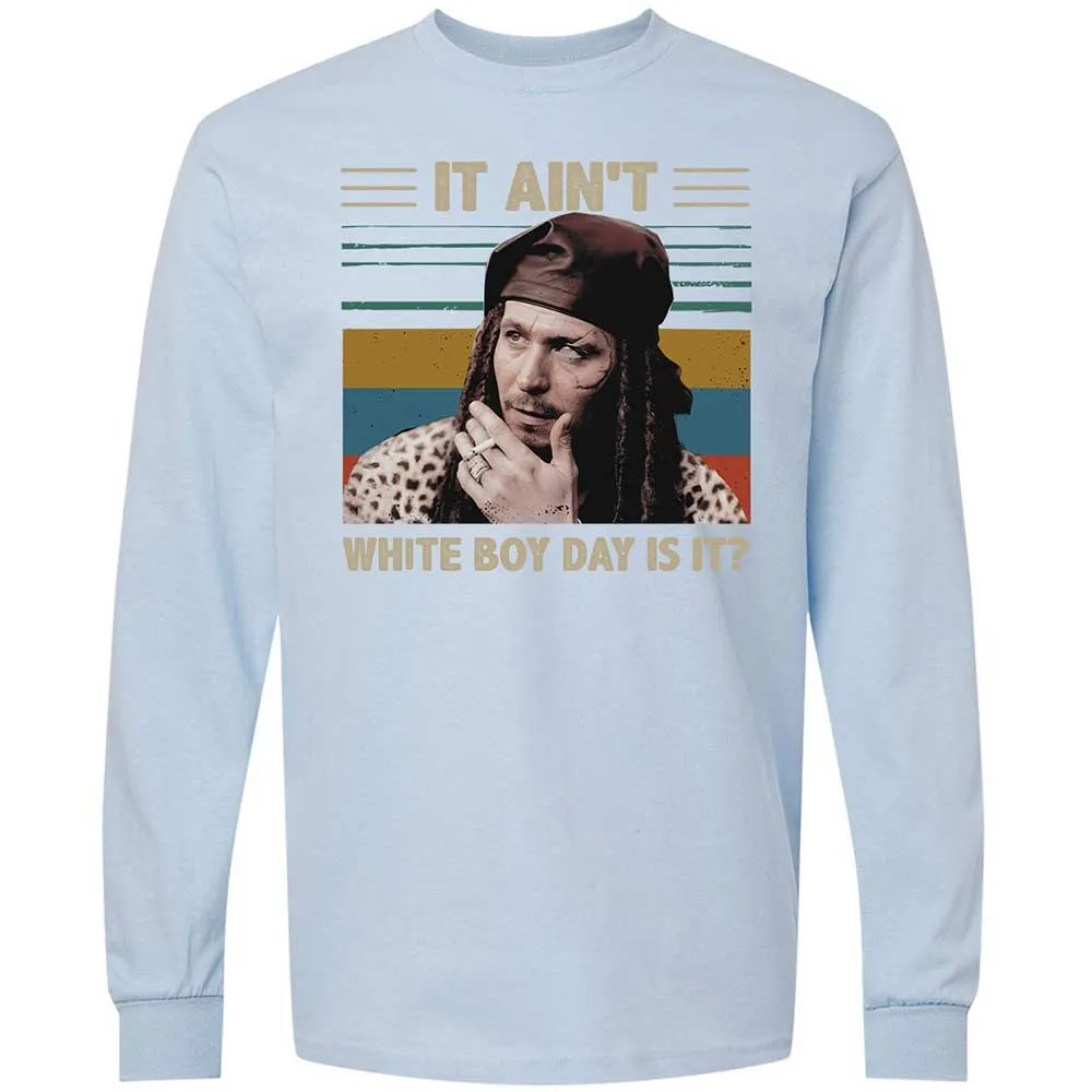 It ain't White Boy Day, is it - Light Blue - 18