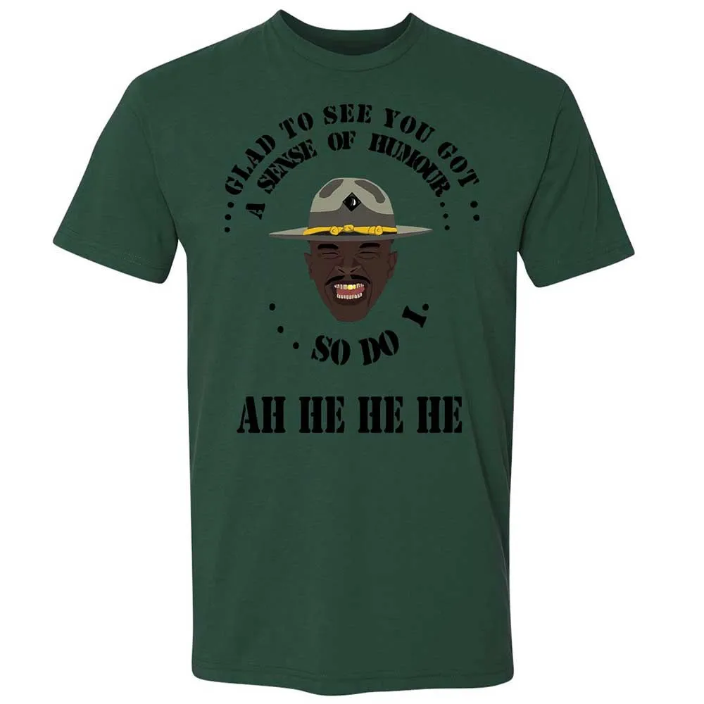 I'm glad to see you got a sense of humor - Forest Green - 16