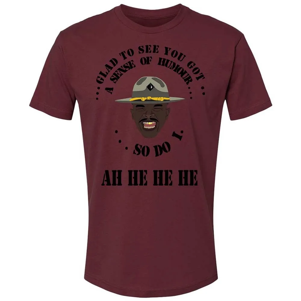 I'm glad to see you got a sense of humor - Maroon - 19