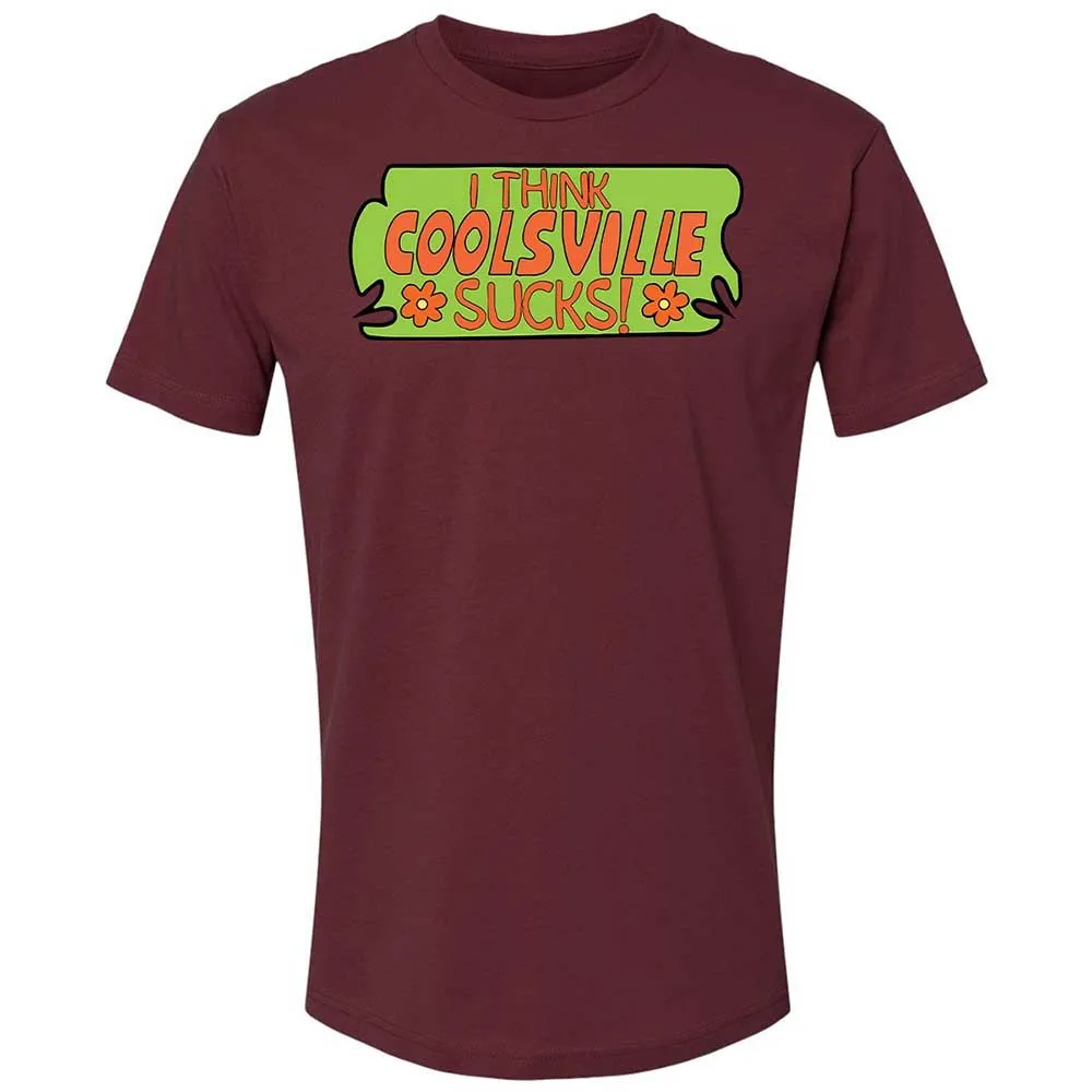 I Think Coolsville Sucks - Maroon - 19