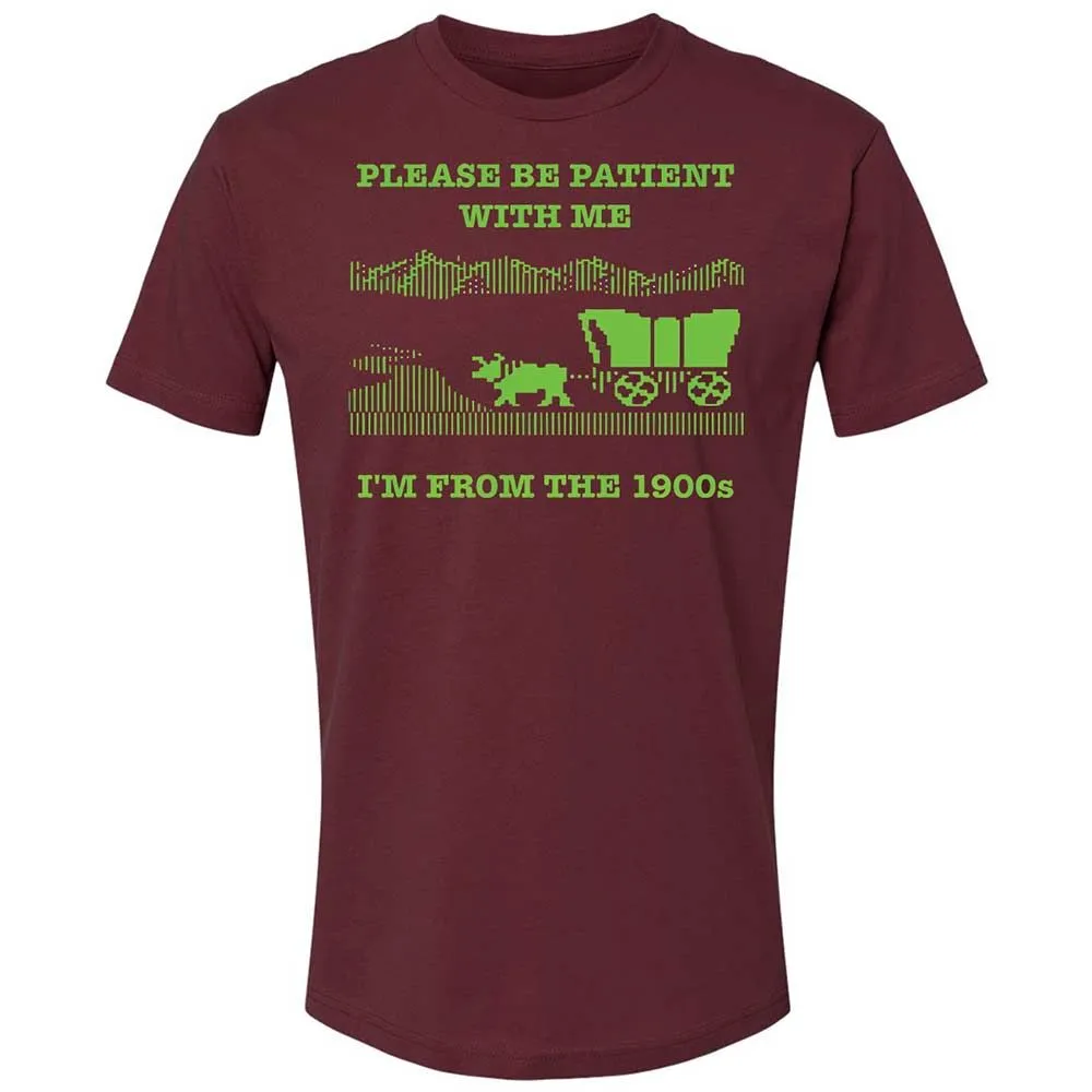 I'm from the 1900s - Maroon - 10