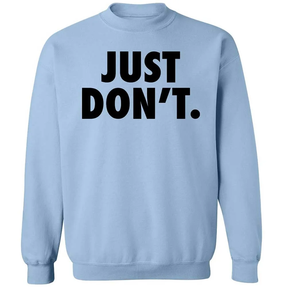 Just Don't. - Light Blue - 4