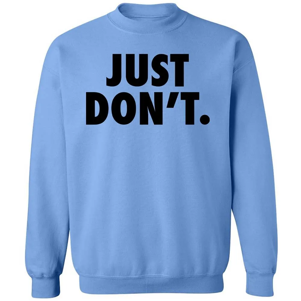 Just Don't. - Carolina Blue - 5