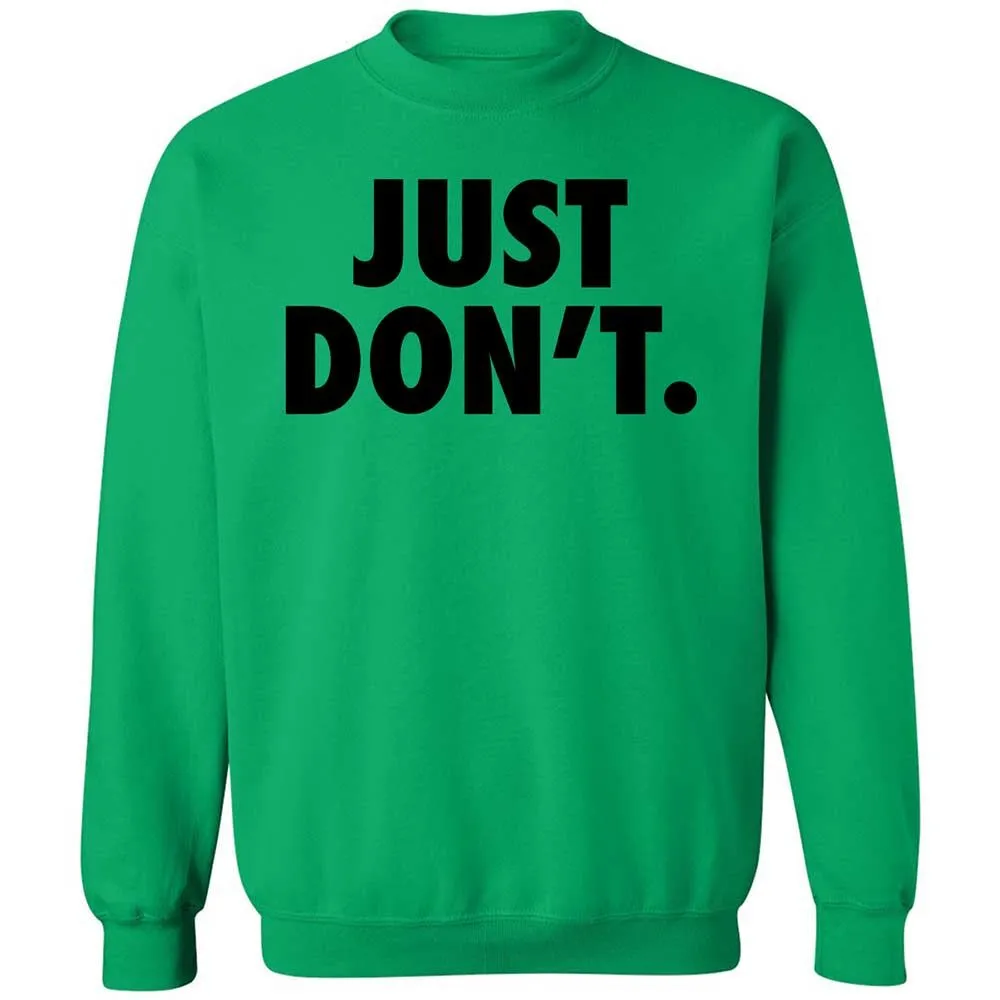 Just Don't. - Irish Green - 13