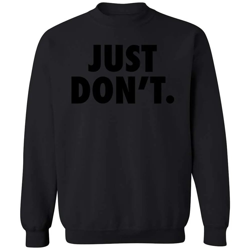 Just Don't. - Black - 14