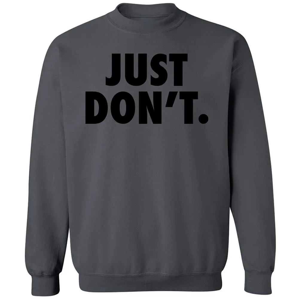 Just Don't. - Charcoal - 18