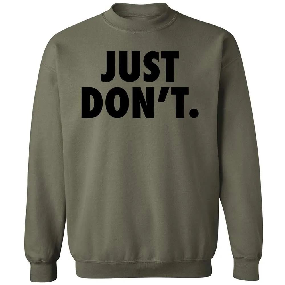 Just Don't. - Military Green - 21