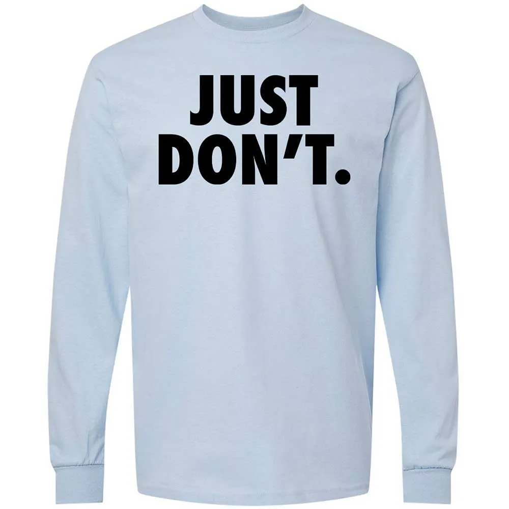 Just Don't. - Light Blue - 4