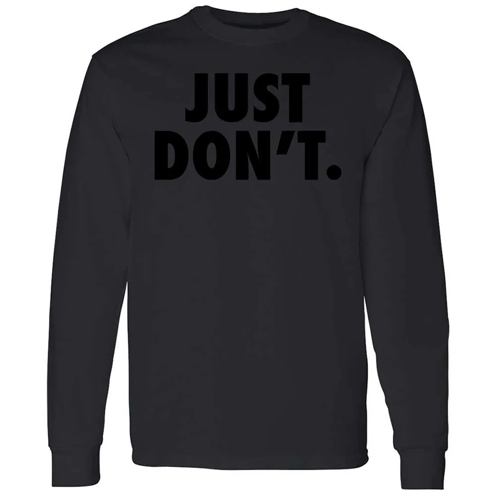 Just Don't. - Black - 12