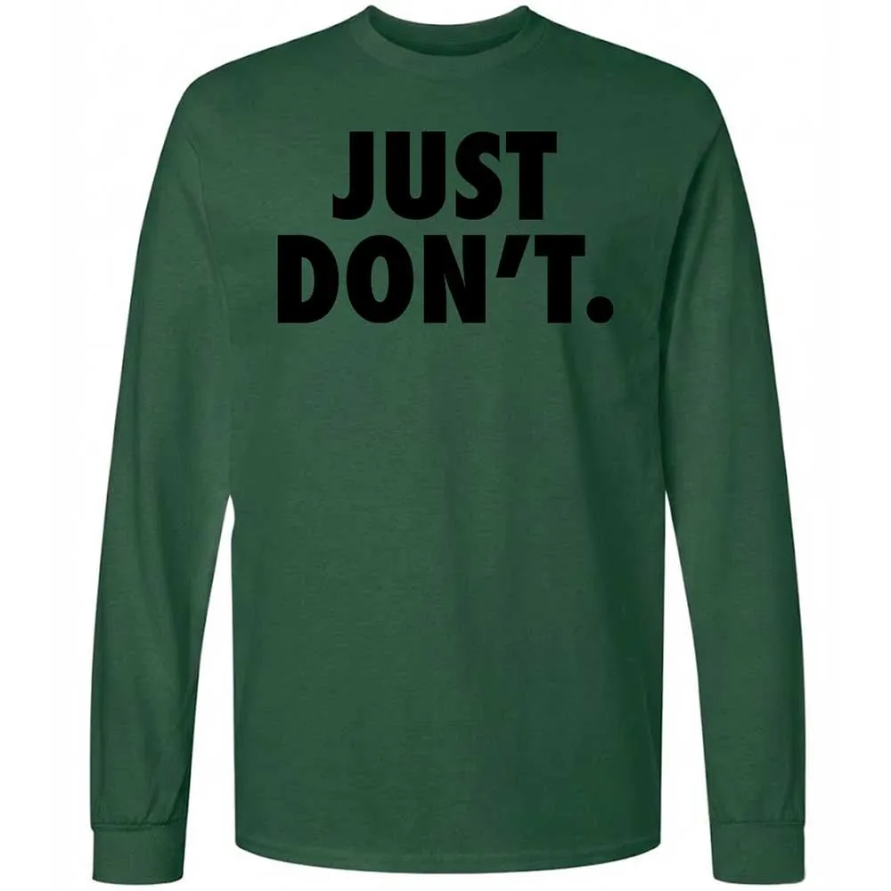 Just Don't. - Forest Green - 14
