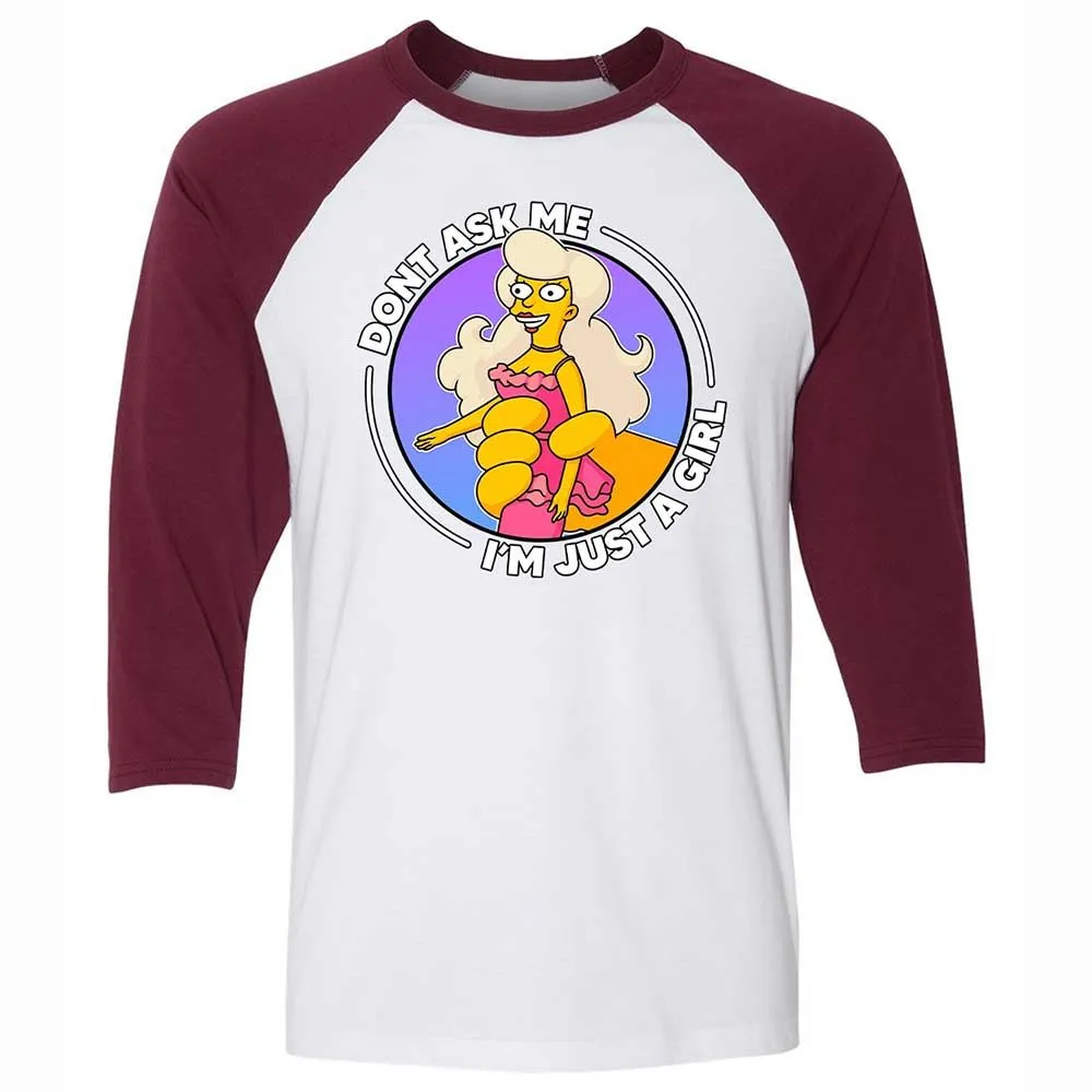 Don't Ask Me I'm Just A Girl - White/Maroon - 7