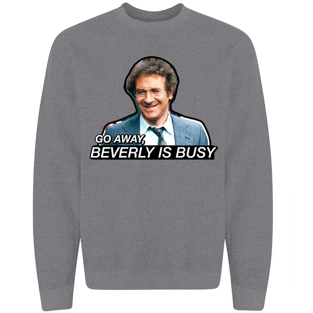 Go Away, Beverly is Busy - Graphite Heather - 19