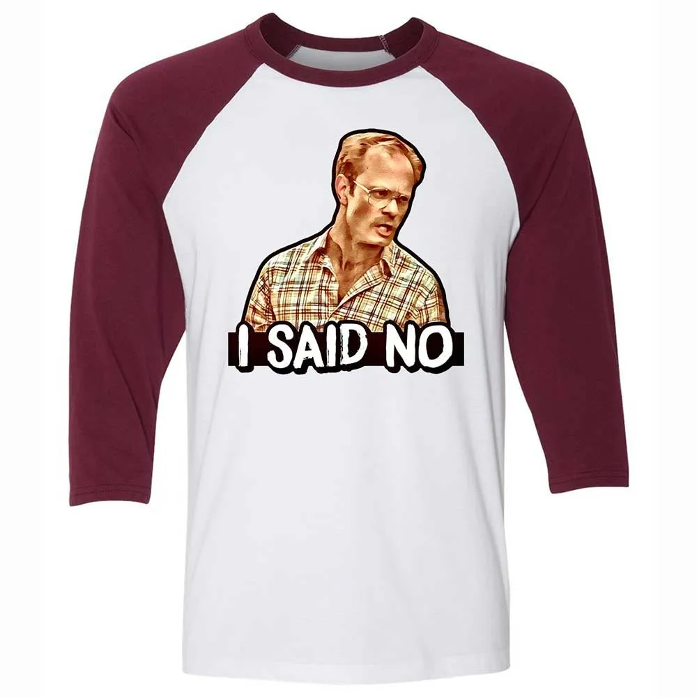 I Said No - White/Maroon - 7