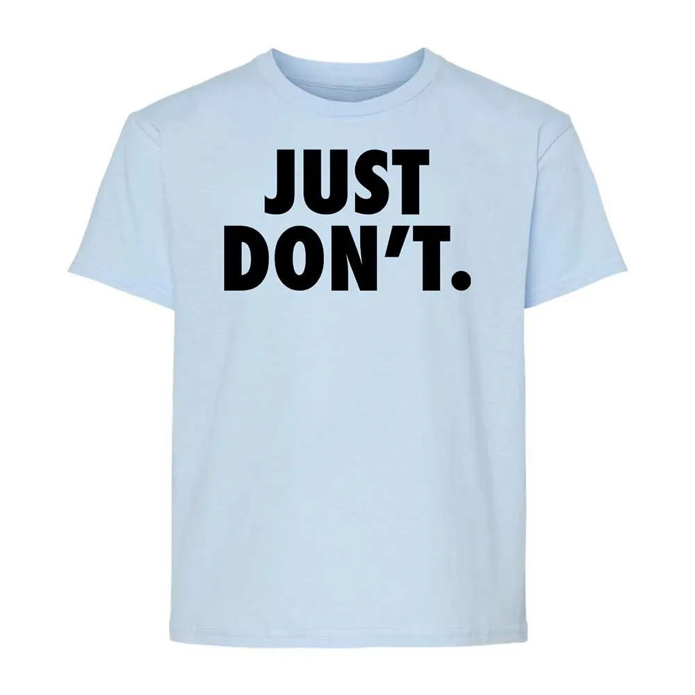 Just Don't. - Light Blue - 3