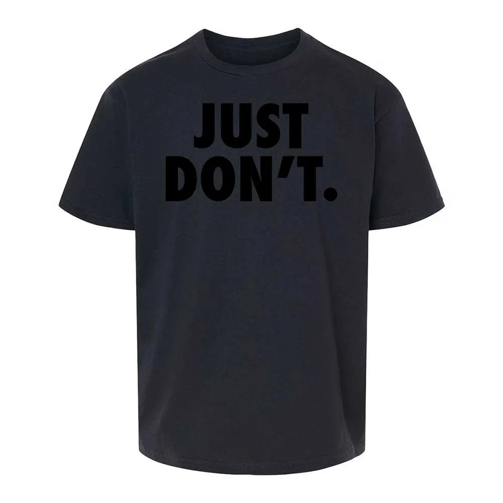 Just Don't. - Black - 7