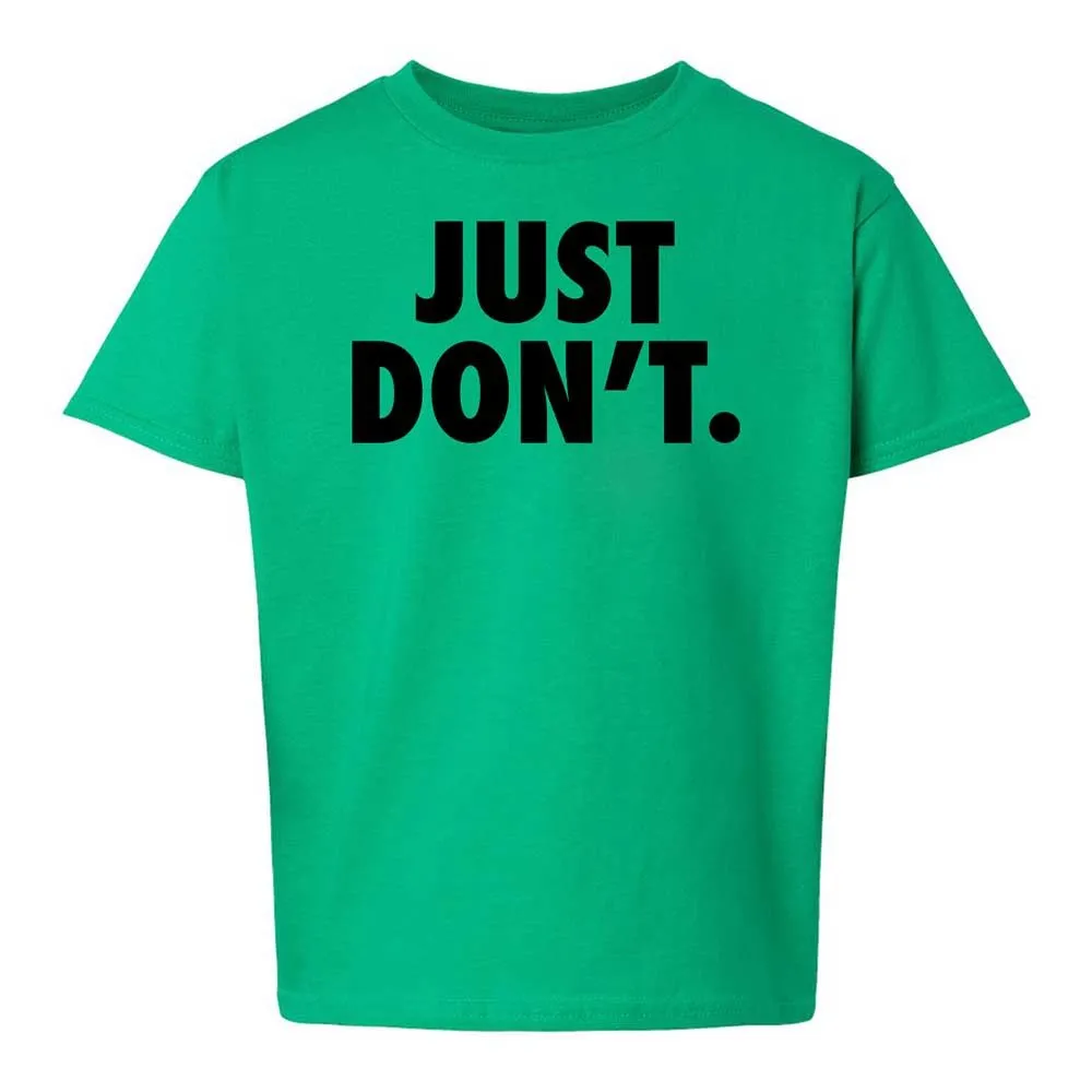 Just Don't. - Irish Green - 12