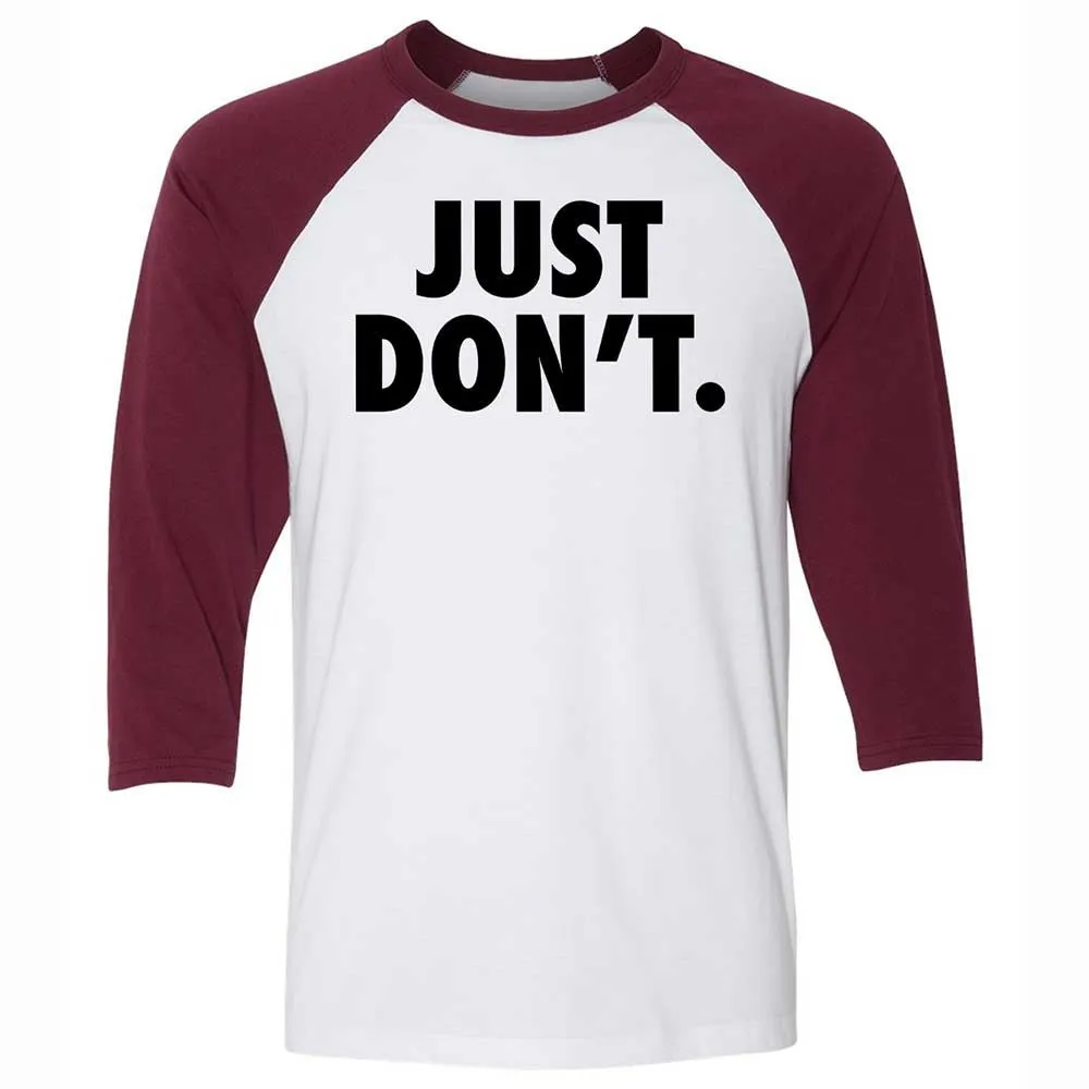 Just Don't. - White/Maroon - 7