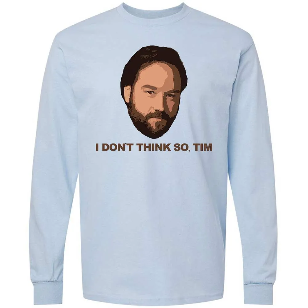 I Don't Think So Tim - Light Blue - 4