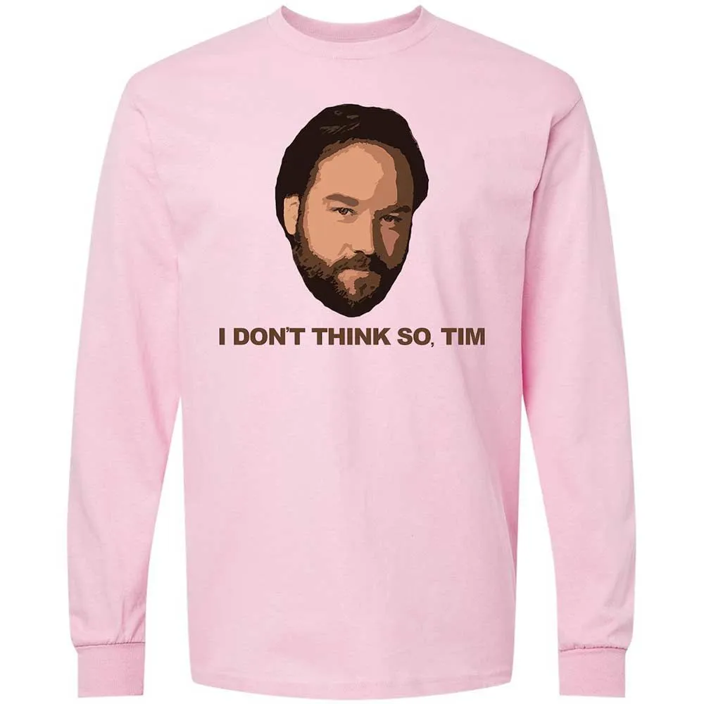 I Don't Think So Tim - Light Pink - 6
