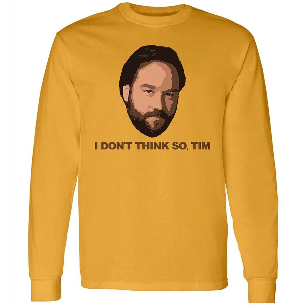 I Don't Think So Tim - Gold - 10