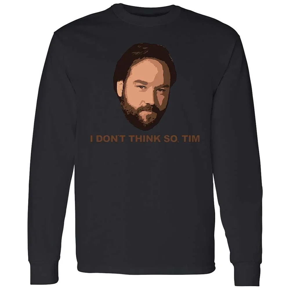 I Don't Think So Tim - Black - 12