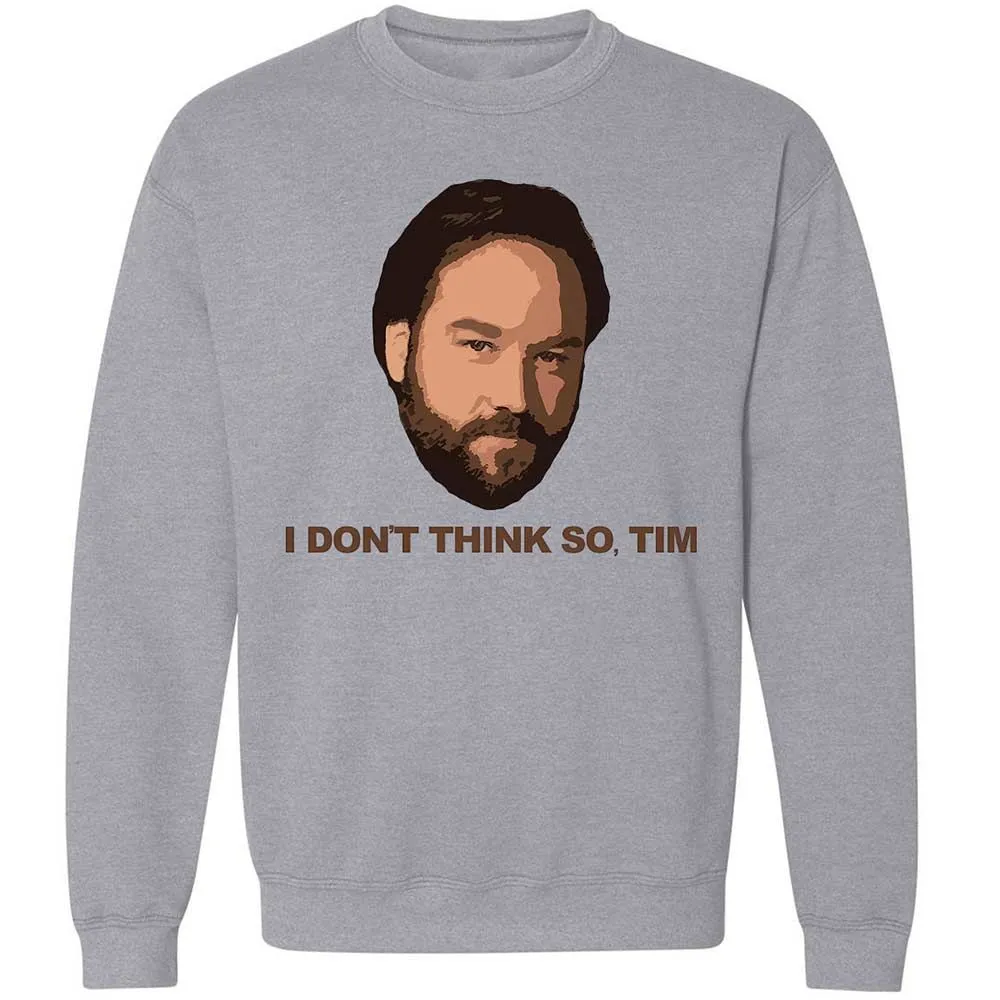 I Don't Think So Tim - Sport Grey - 3