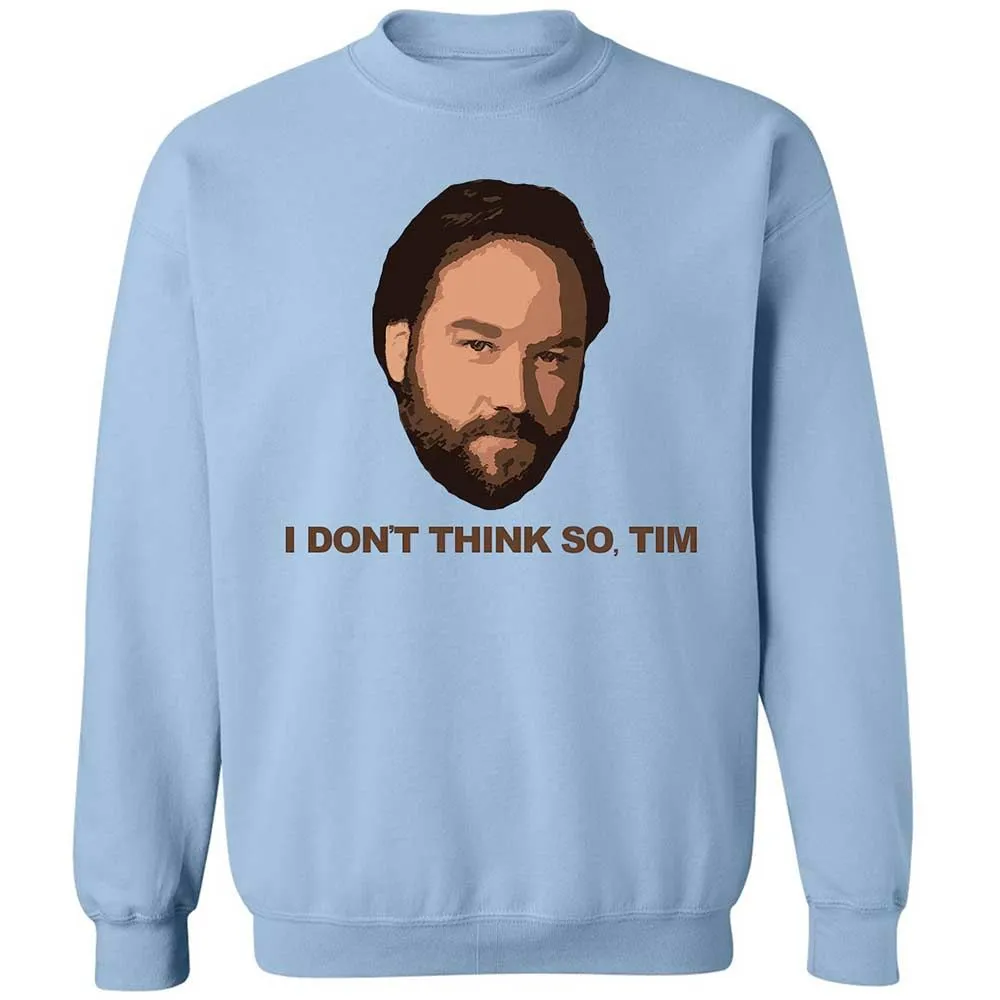 I Don't Think So Tim - Light Blue - 4