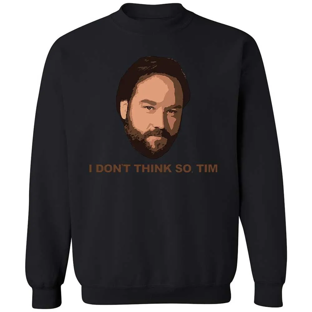 I Don't Think So Tim - Black - 14