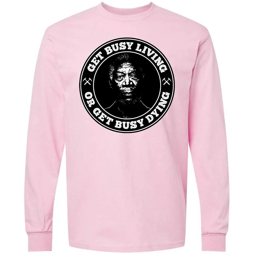 Get Busy Living or Get Busy Dying - Light Pink - 6